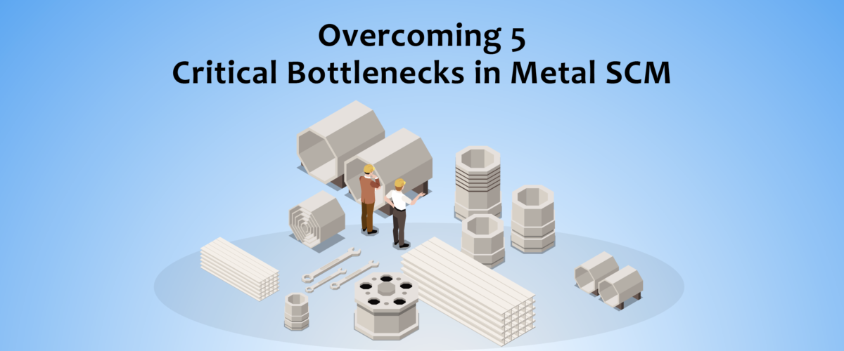 Turning Top 5 Logistics Challenges in the Metal Industry into Opportunities