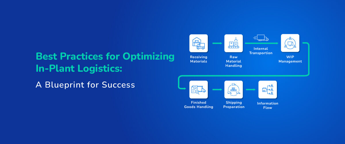 Best Practices for Optimizing In-Plant Logistics: A Blueprint for Success